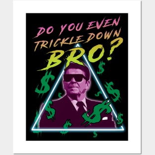 Do You Even Trickle Down Bro? Posters and Art